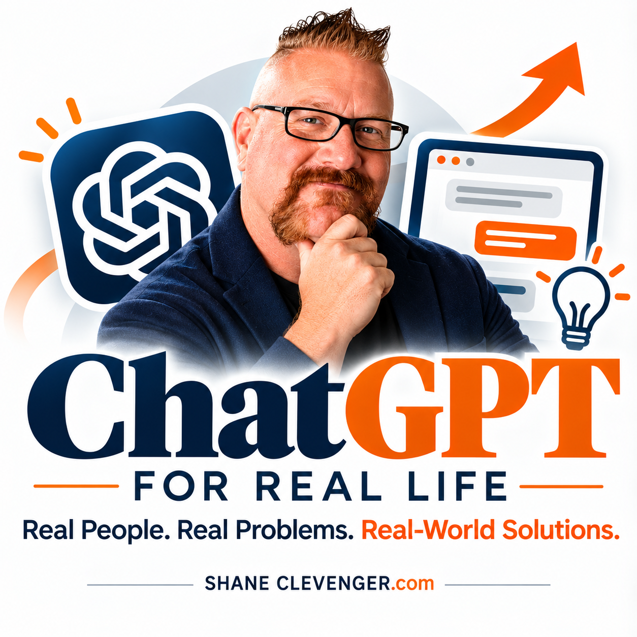 ChatGPT for Real Life — Real People. Real Problems. Real-World Solutions. by Shane Clevenger